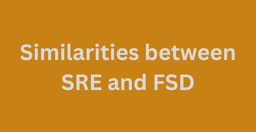 Similarities between SRE and FSD