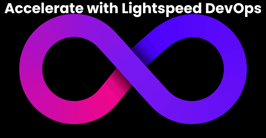 Accelerate with Lightspeed DevOps